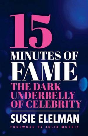15 Minutes Of Fame: The Dark Underbelly of Celebrity Girl.au