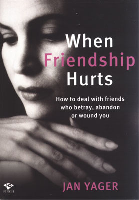 When Friendship Hurts how to deal with friends who betray, abandon or