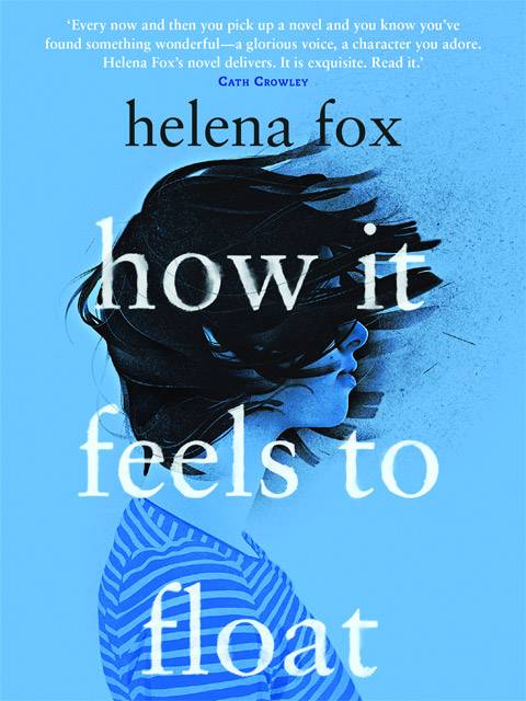how it feels to float by helena fox how it feels to float by helena fox
