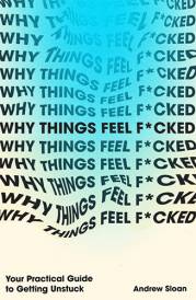 Why Things Feel F*cked